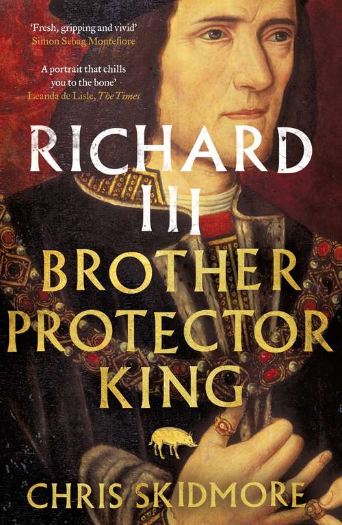 Book cover of Richard III: Brother, Protector, King