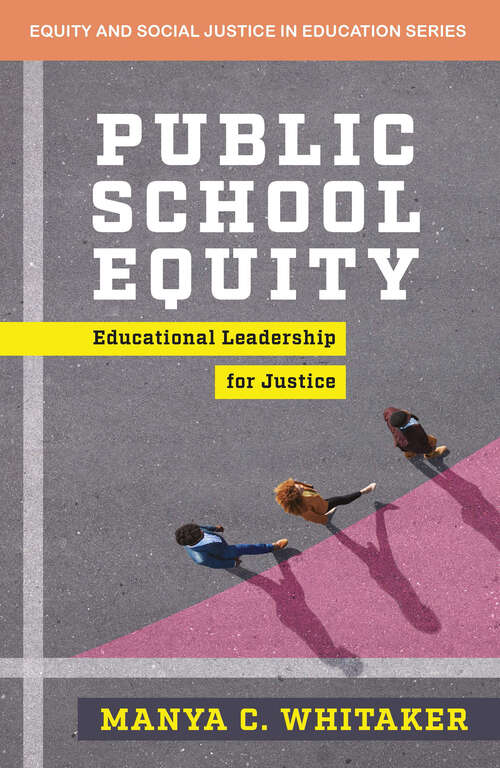Book cover of Public School Equity: Educational Leadership for Justice (Equity and Social Justice in Education Series)