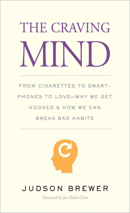 Book cover of The Craving Mind: From Cigarettes to Smartphones to Love&#151;Why We Get Hooked and How We Can Break Bad Habits