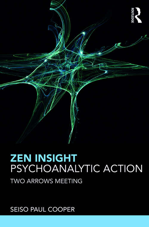 Book cover of Zen Insight, Psychoanalytic Action: Two Arrows Meeting