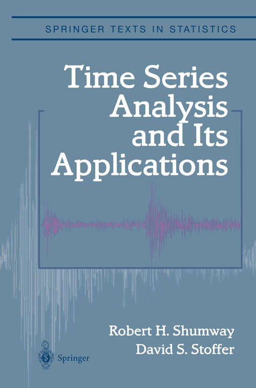 Book cover of Time Series Analysis and Its Applications (2000) (Springer Texts in Statistics)
