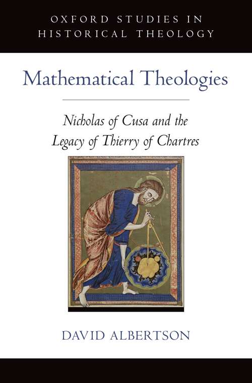 Book cover of Mathematical Theologies Osht C: Nicholas Of Cusa And The Legacy Of Thierry Of Chartres