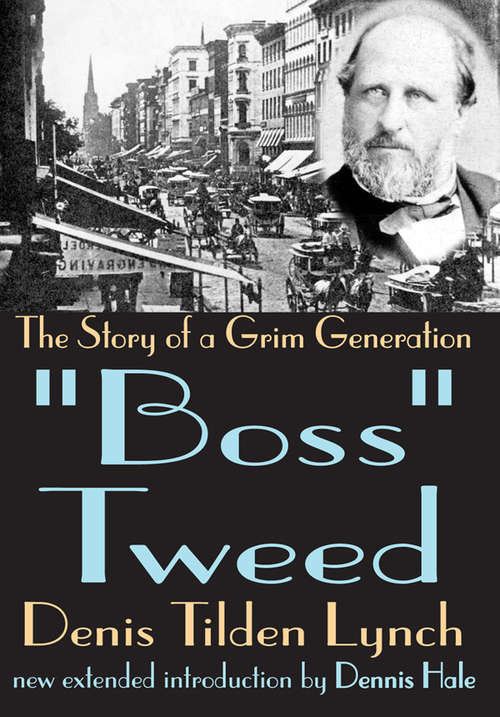 Book cover of Boss Tweed: The Story of a Grim Generation