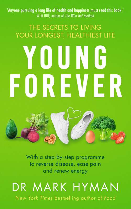 Book cover of Young Forever: The Secrets to Living Your Longest, Healthiest Life