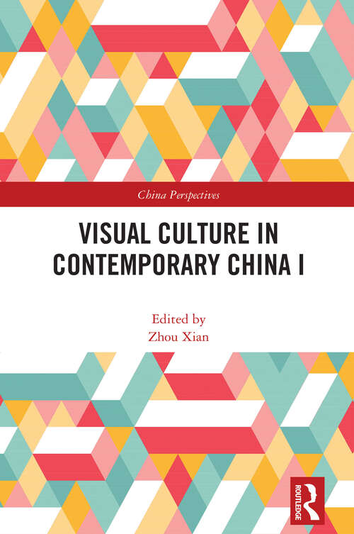 Book cover of Visual Culture in Contemporary China I (China Perspectives)