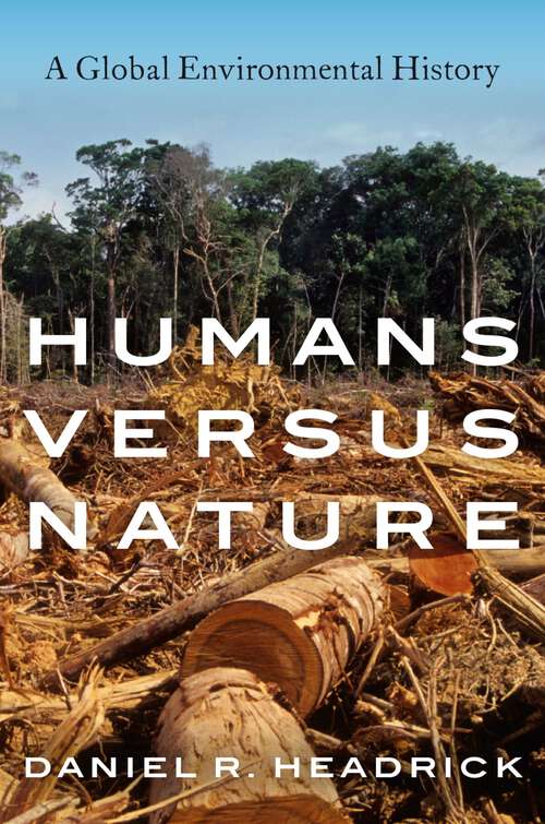 Book cover of Humans versus Nature: A Global Environmental History