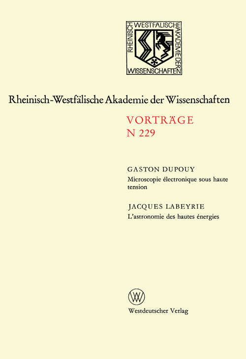 Book cover of Microscopie électronique sous haute tension. L’astronomie des hautes énergies: 204. Sitzung am 2. Februar 1972 in Düsseldorf (1973) (Rheinisch-Westfälische Akademie der Wissenschaften #299)