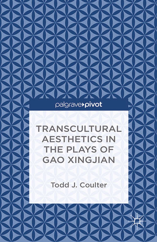 Book cover of Transcultural Aesthetics in the Plays of Gao Xingjian: Playing In The Periphery (2014)