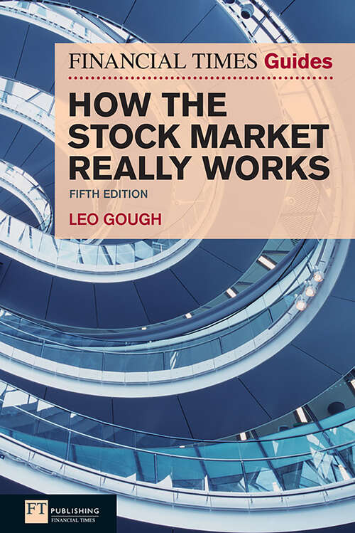 Book cover of Financial Times Guide to How the Stock Market Really Works: An Insider's Guide (5) (The FT Guides)