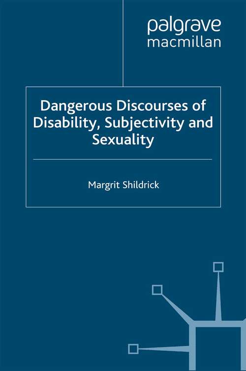 Book cover of Dangerous Discourses of Disability, Subjectivity and Sexuality (2009)
