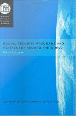 Book cover of Social Security Programs and Retirement around the World: Micro-Estimation (National Bureau of Economic Research Conference Report)
