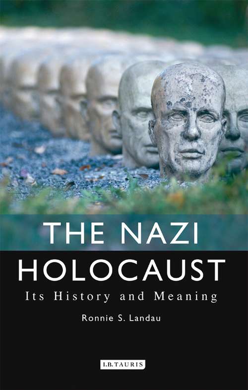 Book cover of The Nazi Holocaust: Its History and Meaning