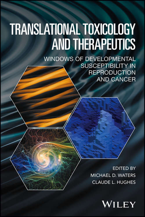 Book cover of Translational Toxicology and Therapeutics: Windows of Developmental Susceptibility in Reproduction and Cancer