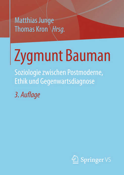 Book cover of Zygmunt Bauman: Soziologie zwischen Postmoderne, Ethik und Gegenwartsdiagnose (3., erweiterte Aufl. 2014) (Uni-taschenbücher Ser. #2221)