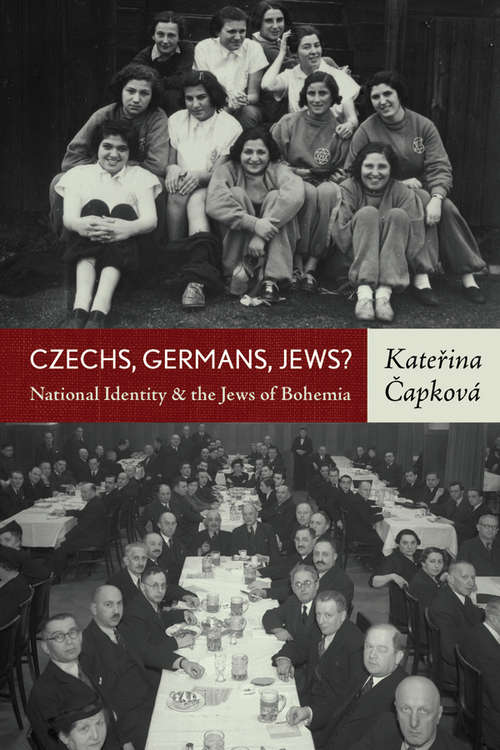 Book cover of Czechs, Germans, Jews?: National Identity and the Jews of Bohemia