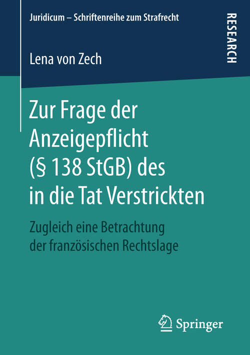 Book cover of Zur Frage der Anzeigepflicht: Zugleich eine Betrachtung der französischen Rechtslage (Juridicum – Schriftenreihe zum Strafrecht)