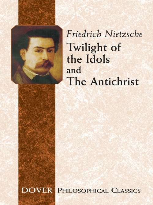 Book cover of Twilight of the Idols and The Antichrist