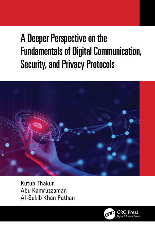 Book cover of A Deeper Perspective on the Fundamentals of Digital Communication, Security, and Privacy Protocols