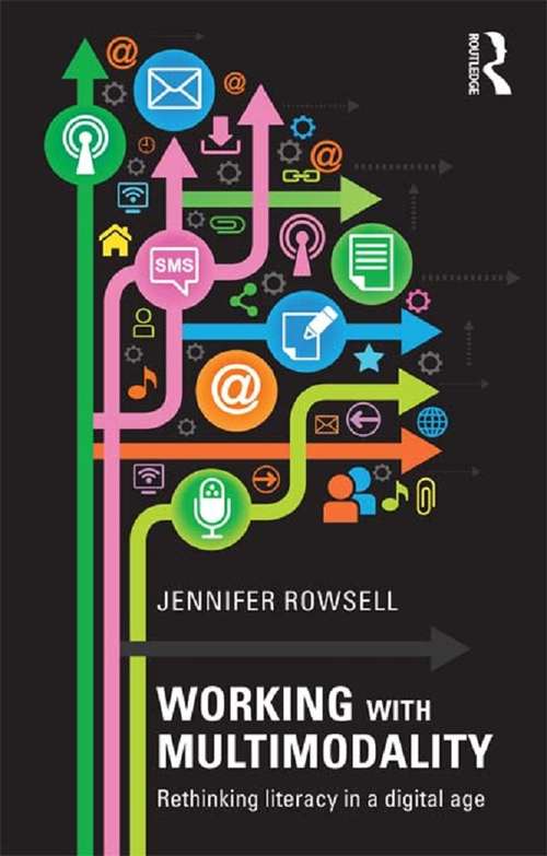 Book cover of Working with Multimodality: Rethinking Literacy in a Digital Age