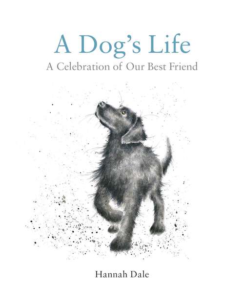 Book cover of A Dog’s Life: A Celebration Of Our Best Friend