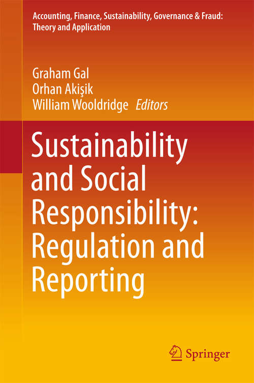 Book cover of Sustainability and Social Responsibility: Regulation and Reporting (Accounting, Finance, Sustainability, Governance & Fraud: Theory and Application)