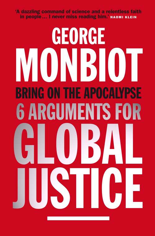 Book cover of Bring on the Apocalypse: Six Arguments for Global Justice (Main)