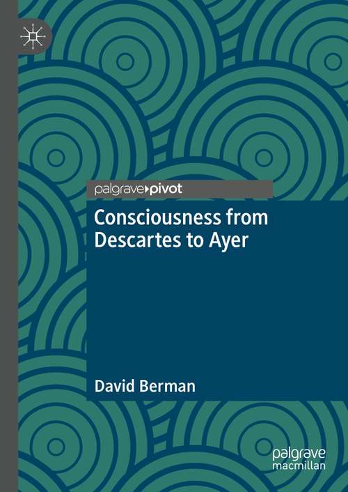 Book cover of Consciousness from Descartes to Ayer (1st ed. 2021)