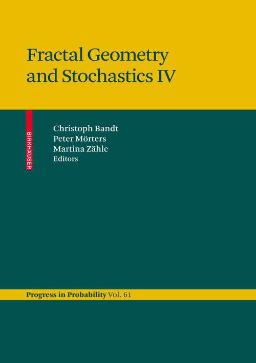 Book cover of Fractal Geometry and Stochastics IV (2009) (Progress in Probability #61)