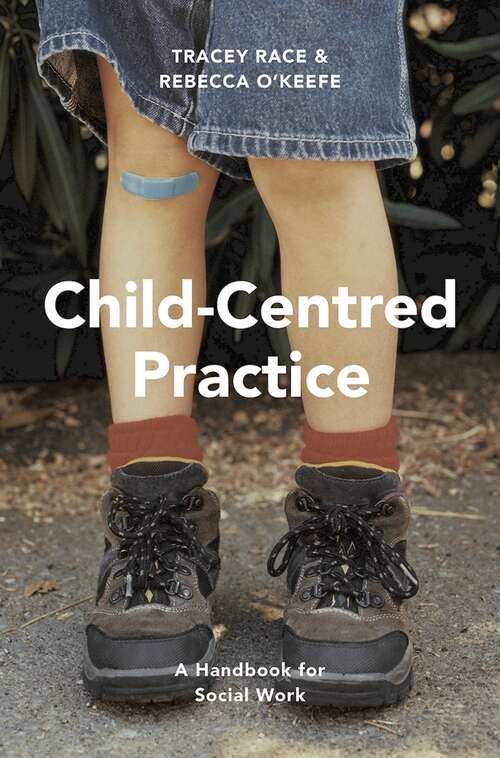Book cover of Child-Centred Practice: A Handbook for Social Work