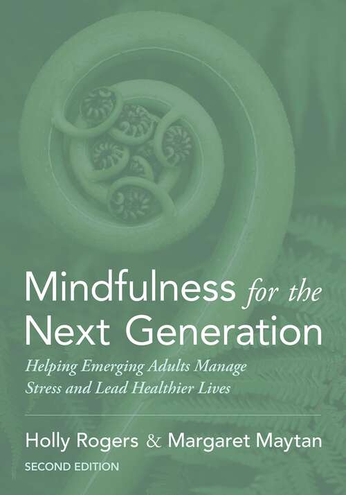 Book cover of Mindfulness for the Next Generation: Helping Emerging Adults Manage Stress and Lead Healthier Lives