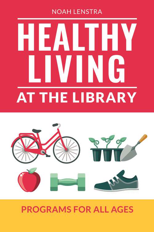 Book cover of Healthy Living at the Library: Programs for All Ages