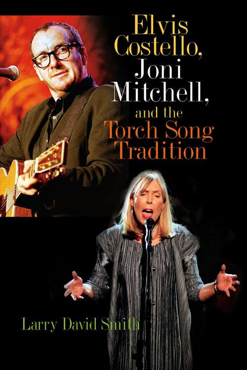 Book cover of Elvis Costello, Joni Mitchell, and the Torch Song Tradition