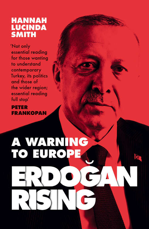 Book cover of Erdogan Rising: The Battle For The Soul Of Turkey (ePub edition)