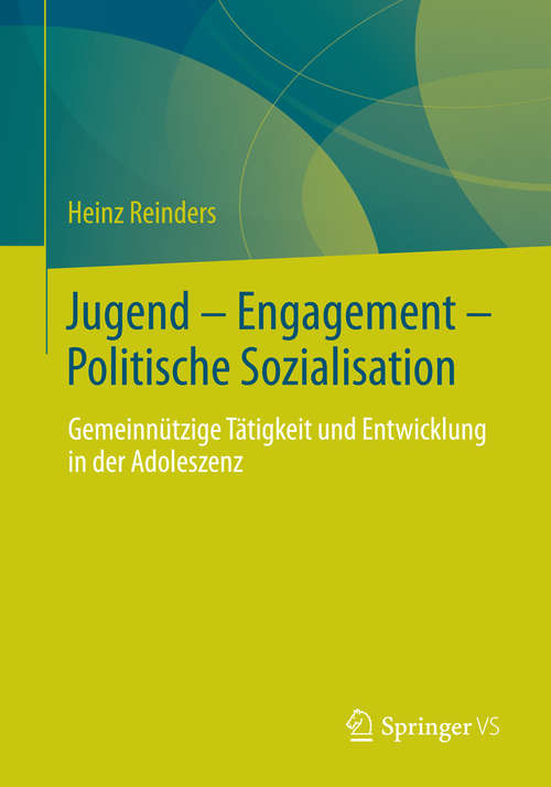 Book cover of Jugend - Engagement - Politische Sozialisation: Gemeinnützige Tätigkeit und Entwicklung in der Adoleszenz (2014)