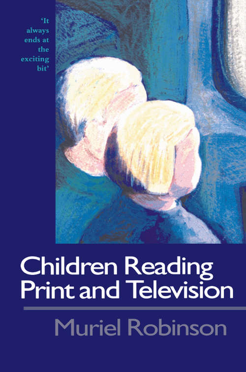 Book cover of Children Reading Print and Television Narrative: It Always Ends At The Exciting Bit