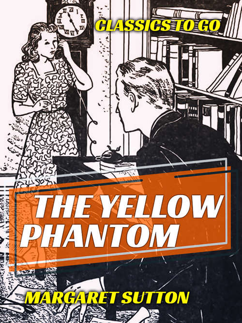 Book cover of The Yellow Phantom: A Judy Bolton Mystery (Classics To Go)