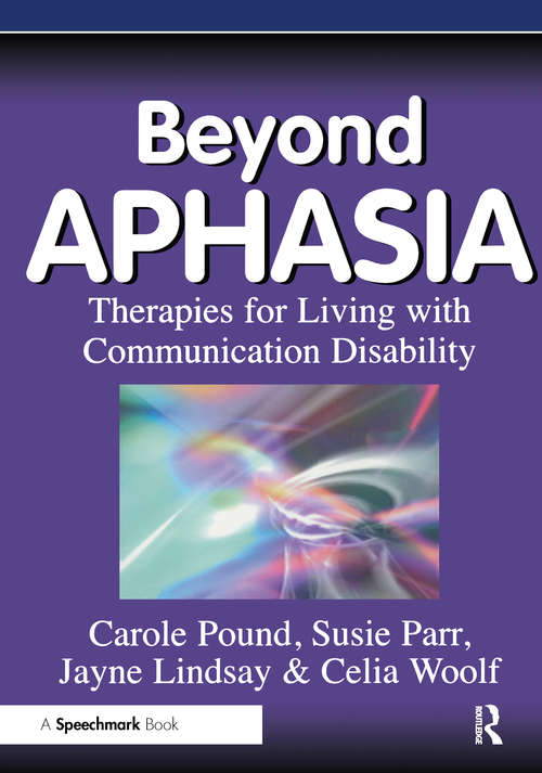 Book cover of Beyond Aphasia: Therapies For Living With Communication Disability (Speechmark Editions)