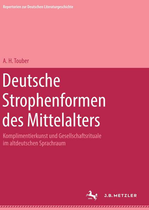Book cover of Deutsche Strophenformen des Mittelalters: Repertorien zur deutschen Literaturgeschichte, Band 6 (1. Aufl. 1975)