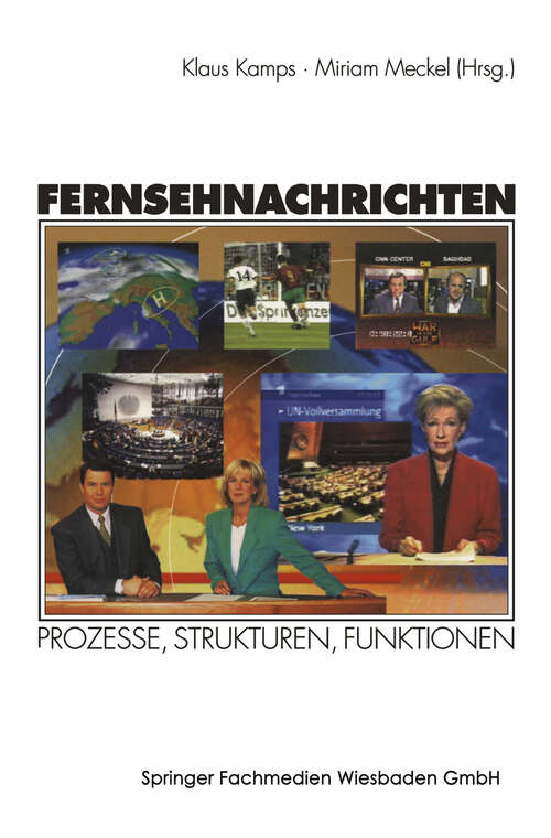 Book cover of Fernsehnachrichten: Prozesse, Strukturen, Funktionen (1998)