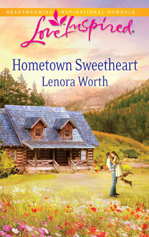 Book cover of Hometown Sweetheart: Her Rancher Bodyguard Lakeside Sweetheart Falling For The Hometown Hero (ePub First edition) (Mills And Boon Love Inspired Ser.)