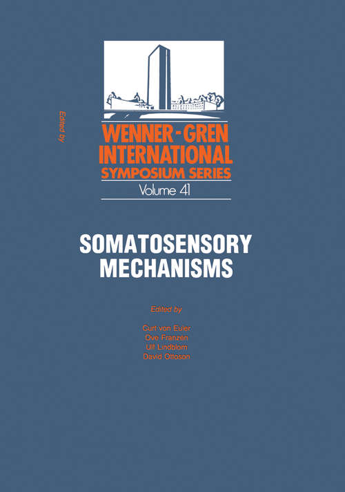 Book cover of Somatosensory Mechanisms: Proceedings of an International Symposium held at The Wenner-Gren Center, Stockholm, June 8–10, 1983 (1st ed. 1984) (Ettore Majorana International Science Series #12)