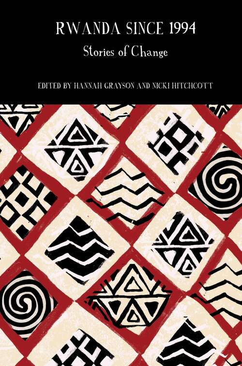 Book cover of Rwanda Since 1994: Stories of Change (Francophone Postcolonial Studies #10)
