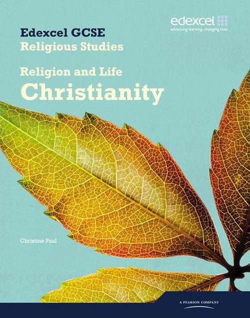 Book cover of Edexcel GCSE Religious Studies Unit 2A - Religion and Life - Christianity: Student Book