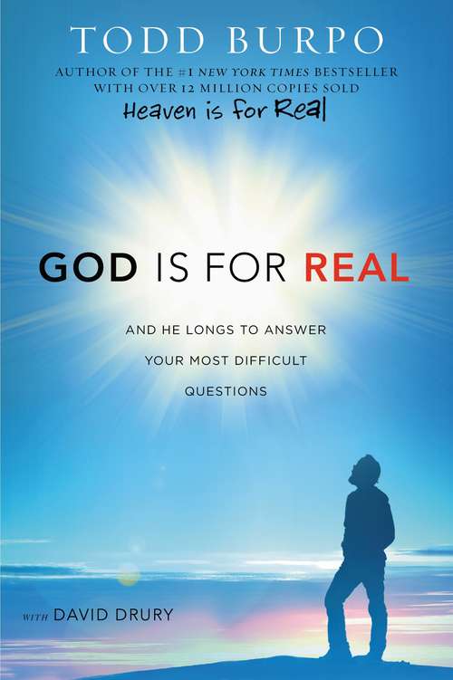 Book cover of God Is for Real: And He Longs to Answer Your Most Difficult Questions