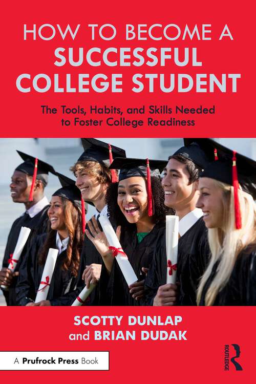 Book cover of How to Become a Successful College Student: The Tools, Habits, and Skills Needed to Foster College Readiness
