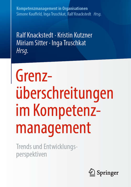 Book cover of Grenzüberschreitungen im Kompetenzmanagement: Trends und Entwicklungsperspektiven (1. Aufl. 2020) (Kompetenzmanagement in Organisationen)