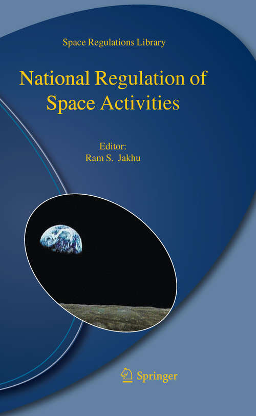 Book cover of National Regulation of Space Activities (2010) (Space Regulations Library #5)