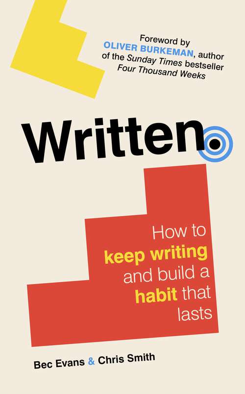 Book cover of Written: How to Keep Writing and Build a Habit That Lasts