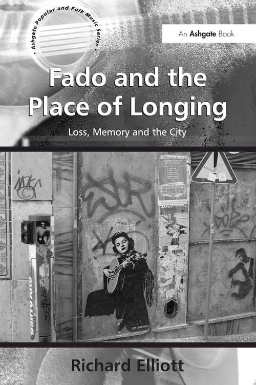Book cover of Fado and the Place of Longing: Loss, Memory and the City