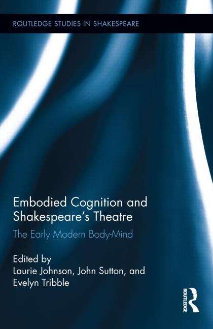 Book cover of Embodied Cognition And Shakespeare's Theatre: The Early Modern Body-mind (PDF)